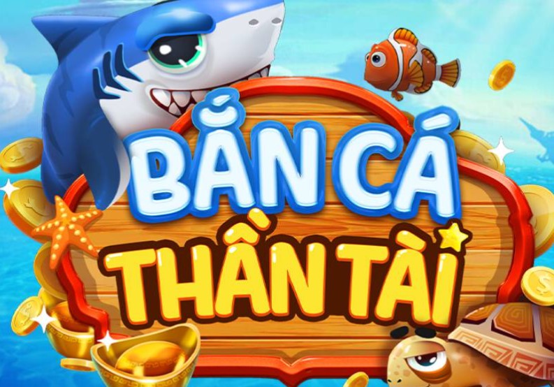 Bắn Cá Thần Tài