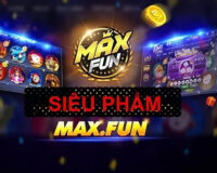 MaxFun – cổng game quay hũ chất lượng siêu đỉnh