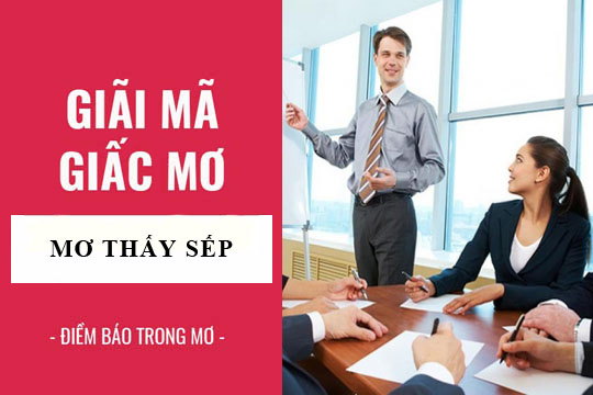 Mơ thấy sếp điềm gì?