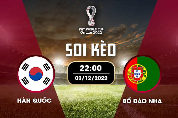 soi-keo-han-quoc-vs-bo-dao-nha-22h-ngay-02-12-2022-vong-bang-world-cup